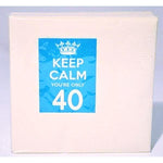 "Keep Calm You're Only 40" Beverage Napkins (pk/25) - Party Cup Express